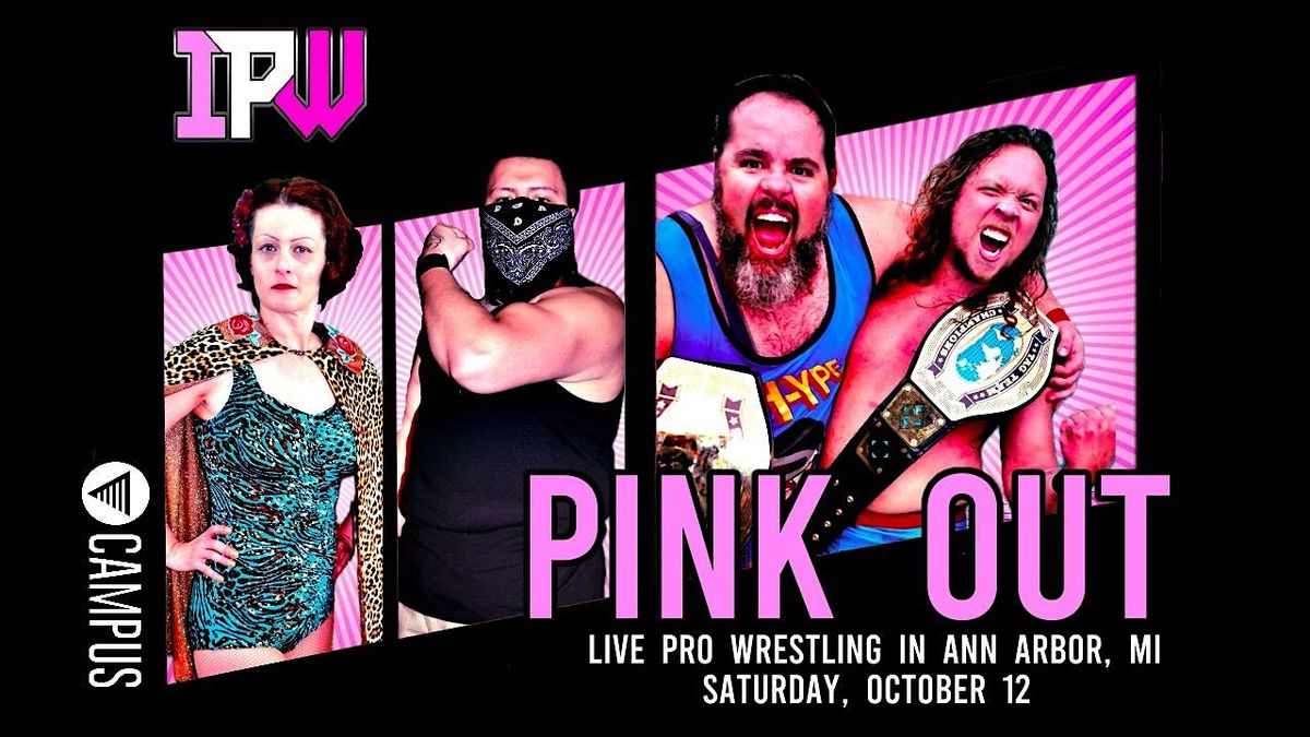 IPW presents - PINK OUT - Live Pro Wrestling in Ann Arbor, MI