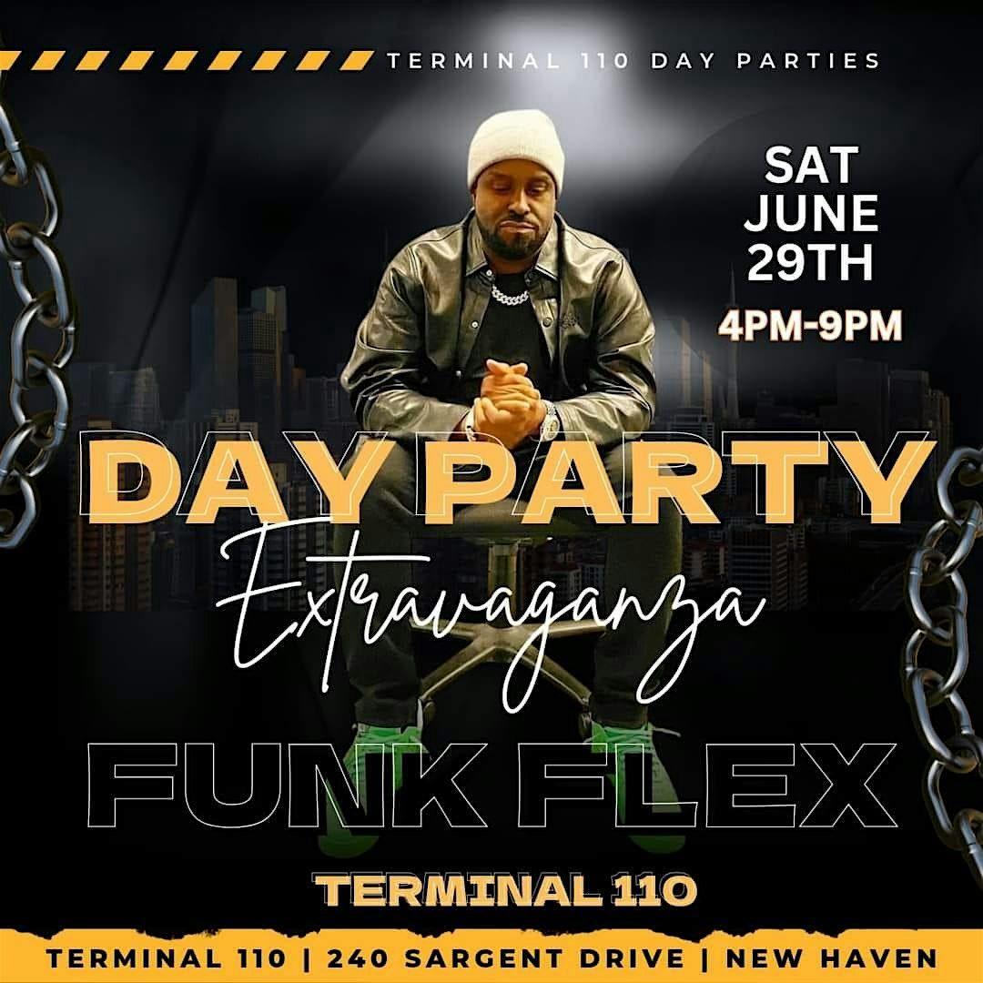 Day Party Extravaganza Funk Flex at Terminal 110