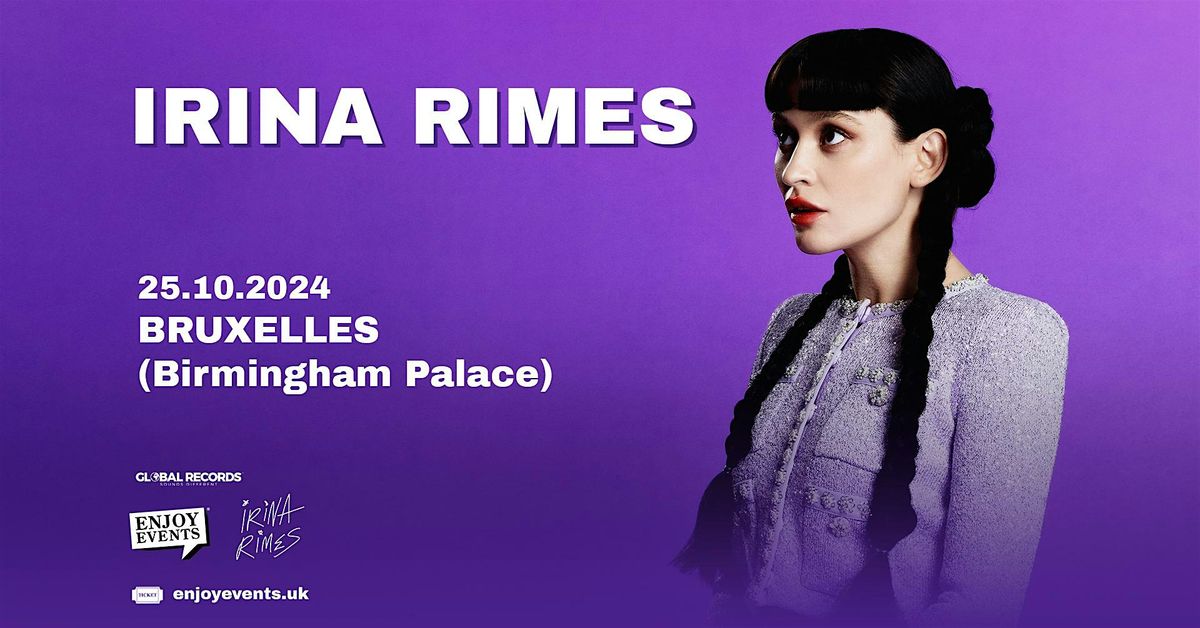 IRINA RIMES | BRUXELLES (Birmingham Palace) | 25.10.2024