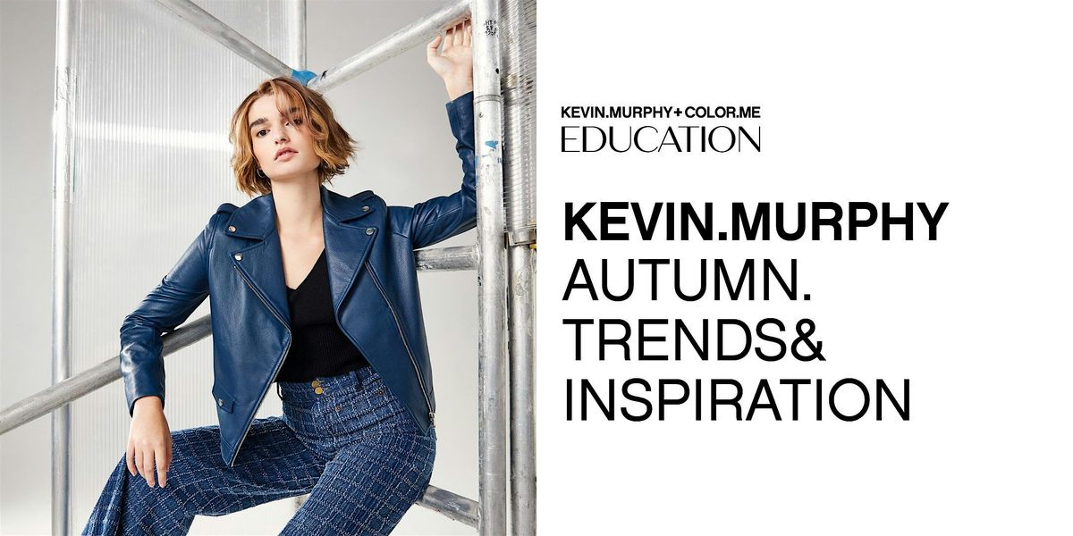 TI 3.9. KEVIN.MURPHY AUTUMN TRENDS & INSPIRATION @TURKU KLO 10-11