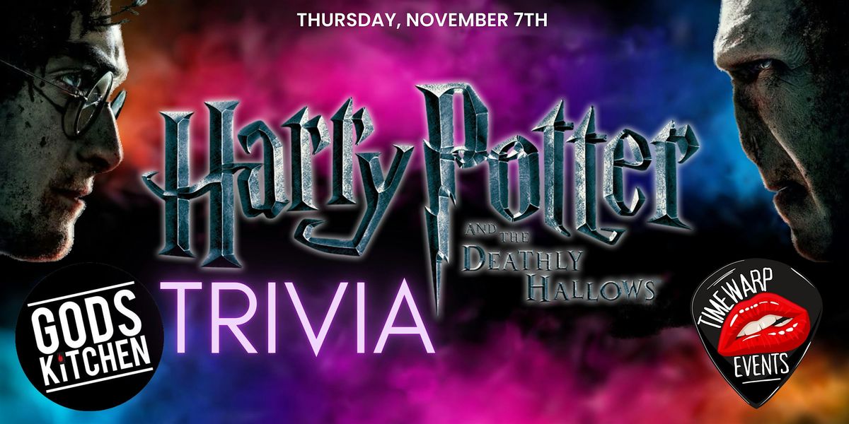 Harry Potter & The Deathly Hallows Trivia  ~ Thurs Nov 7th