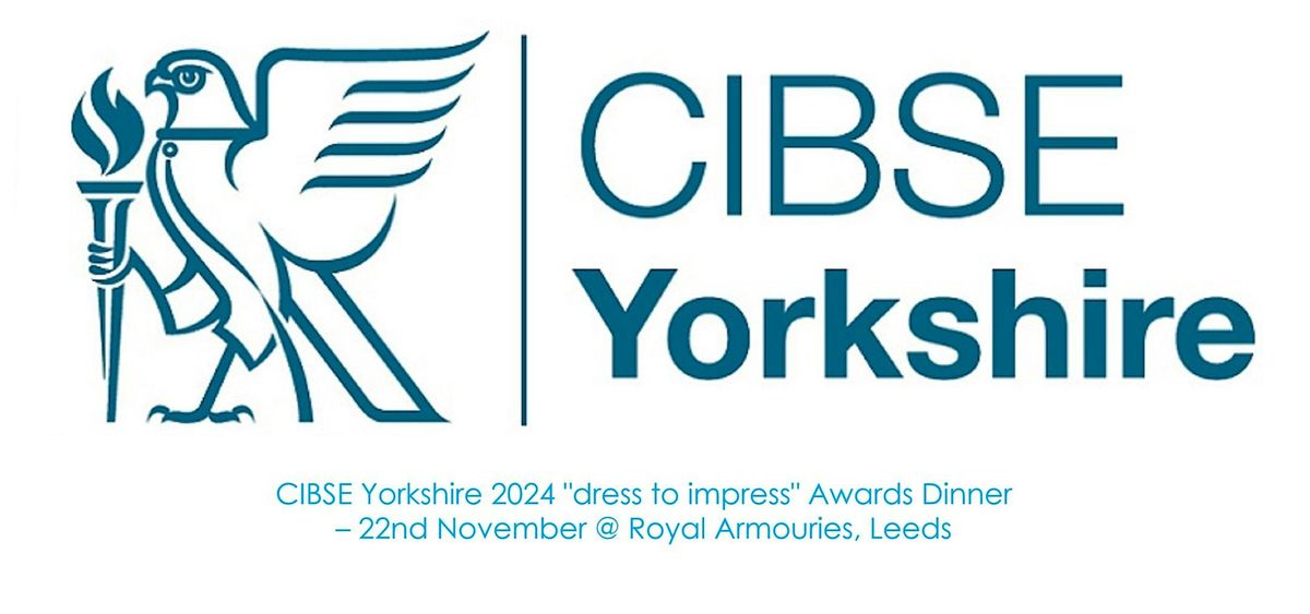 CIBSE Yorkshire 2024  "dress to impress" Awards dinner