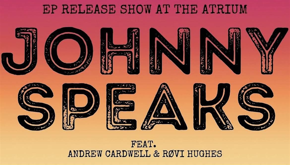 Johnny Speaks EP release show