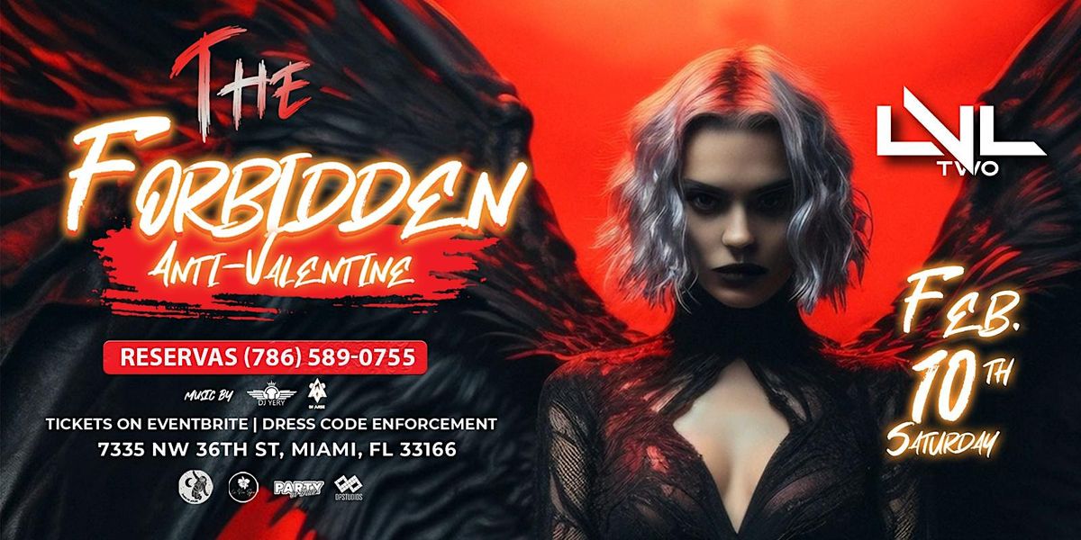 THE FORBIDDEN ANTI-VALENTINE - PARTY AT LVL TWO NIGHTCLUB