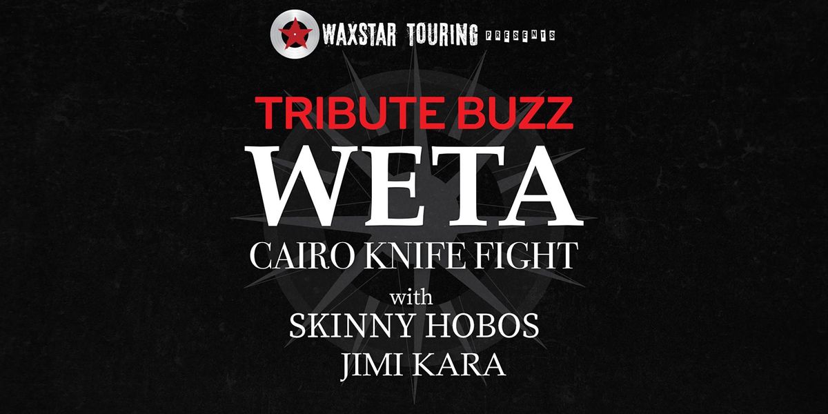 Weta\/Cairo Knife Fight Tribute +Skinny Hobos & Jimi Kara