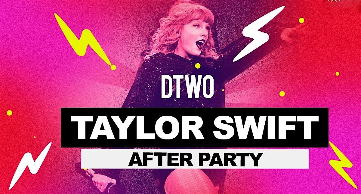 Taylor Swift After Party @ Dtwo Friday - Get your Free Pass Now