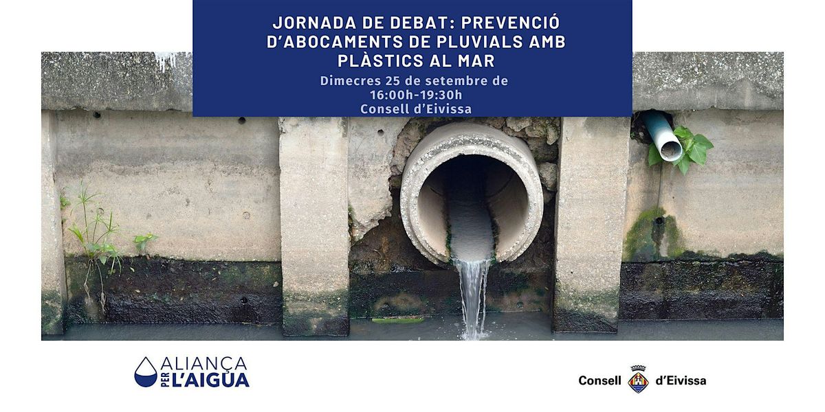 JORNADA DE DEBAT: PREVENCI\u00d3 D\u2019ABOCAMENTS DE PLUVIALS AMB PL\u00c0STICS AL MAR