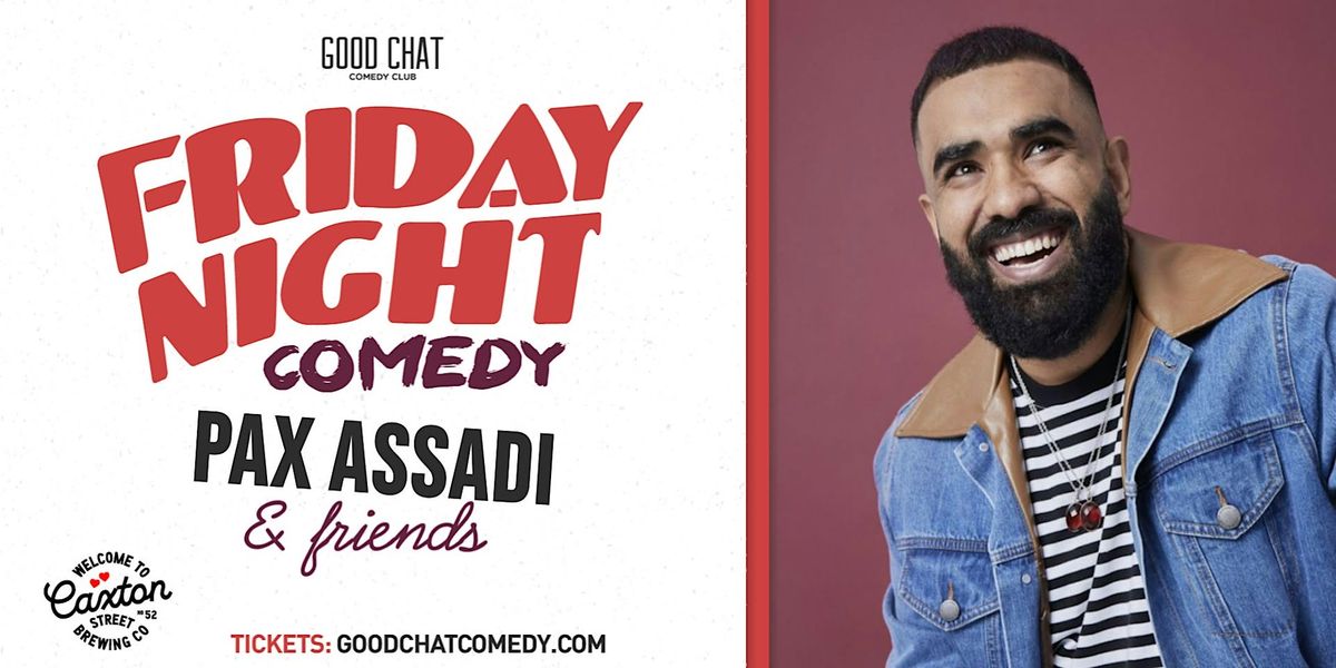 Friday Night Comedy w\/ Pax Assadi & Friends!