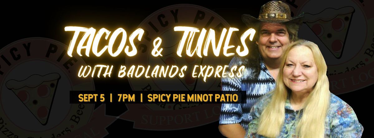 Tacos & Tunes at Spicy Pie Minot: Badlands Express!