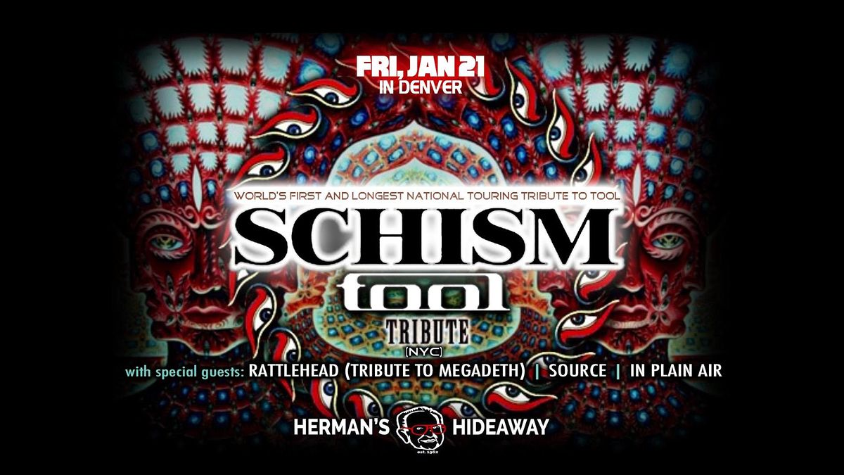 TOOL (Tribute Band SCHISM) ~ w\/ RattleHead (Megadeth) | Source | In Pl. Air