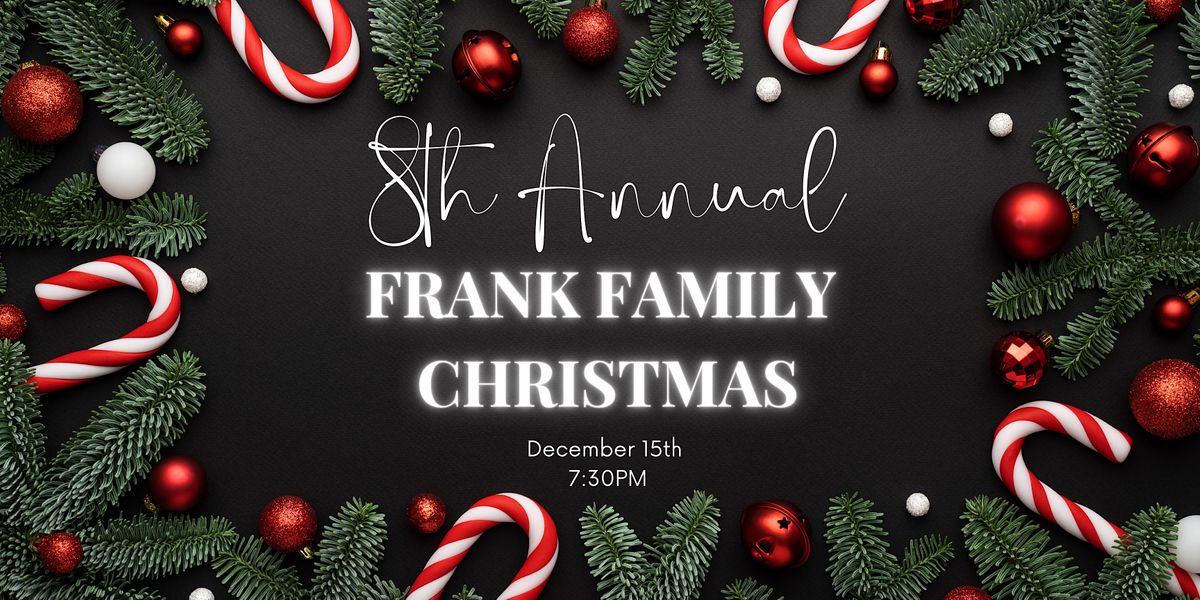 8th Annual Frank Family Christmas Party