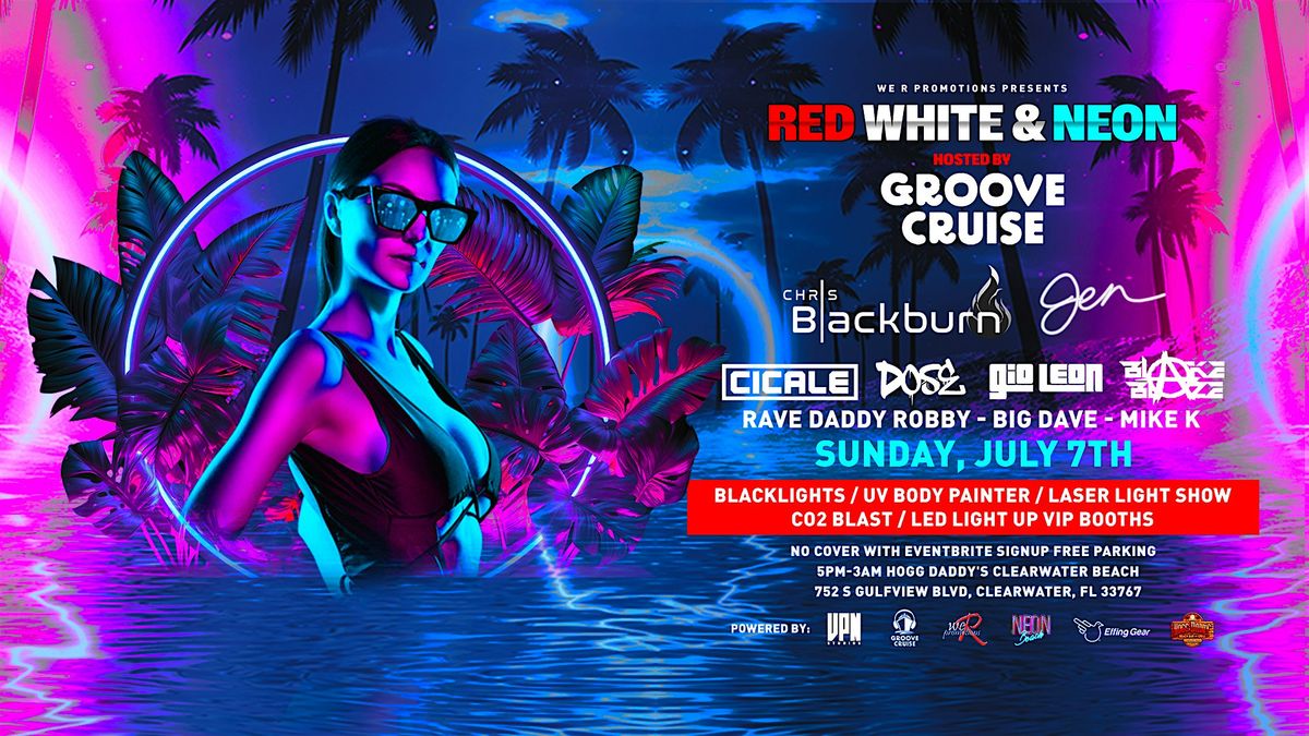 Red White & Neon  Hosted by Groove Cruise 4th of July weekend Clearwater