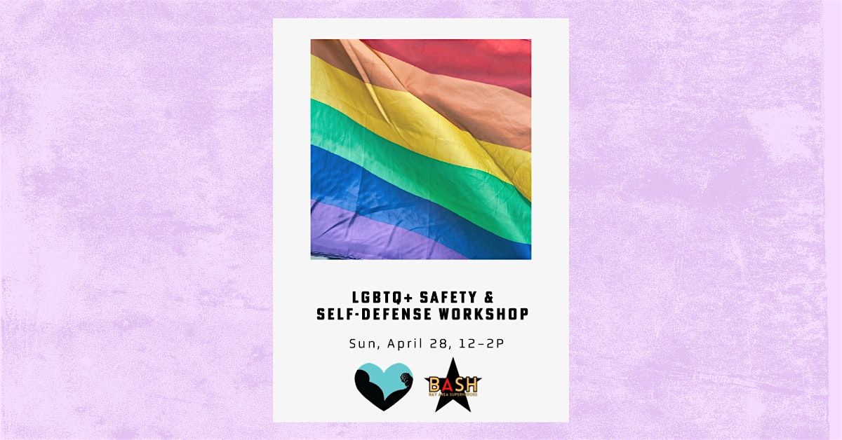 LGBTQ+ Safety  & Self-Defense Workshop, 3rd Edition