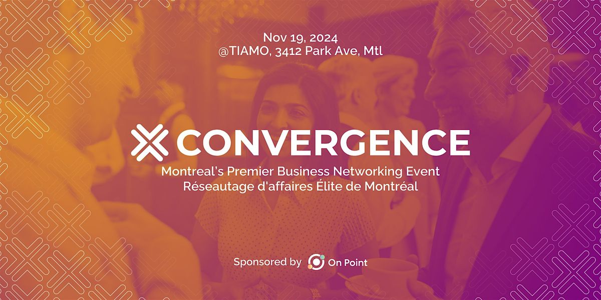 CONVERGENCE 2.0 : Business Networking | R\u00e9seautage d'affaires