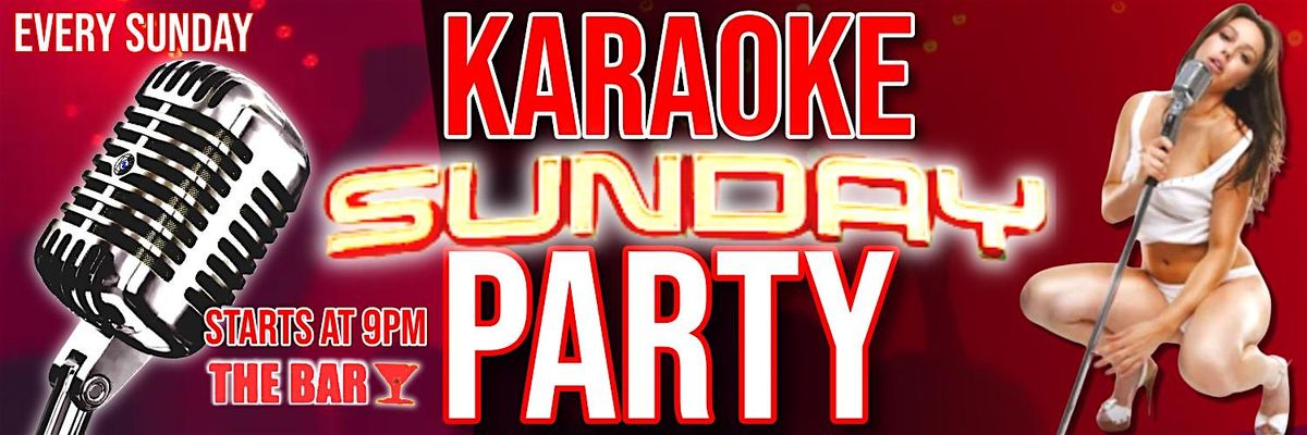 SUNDAY NIGHT KARAOKE PARTY @ THE BAR!!!