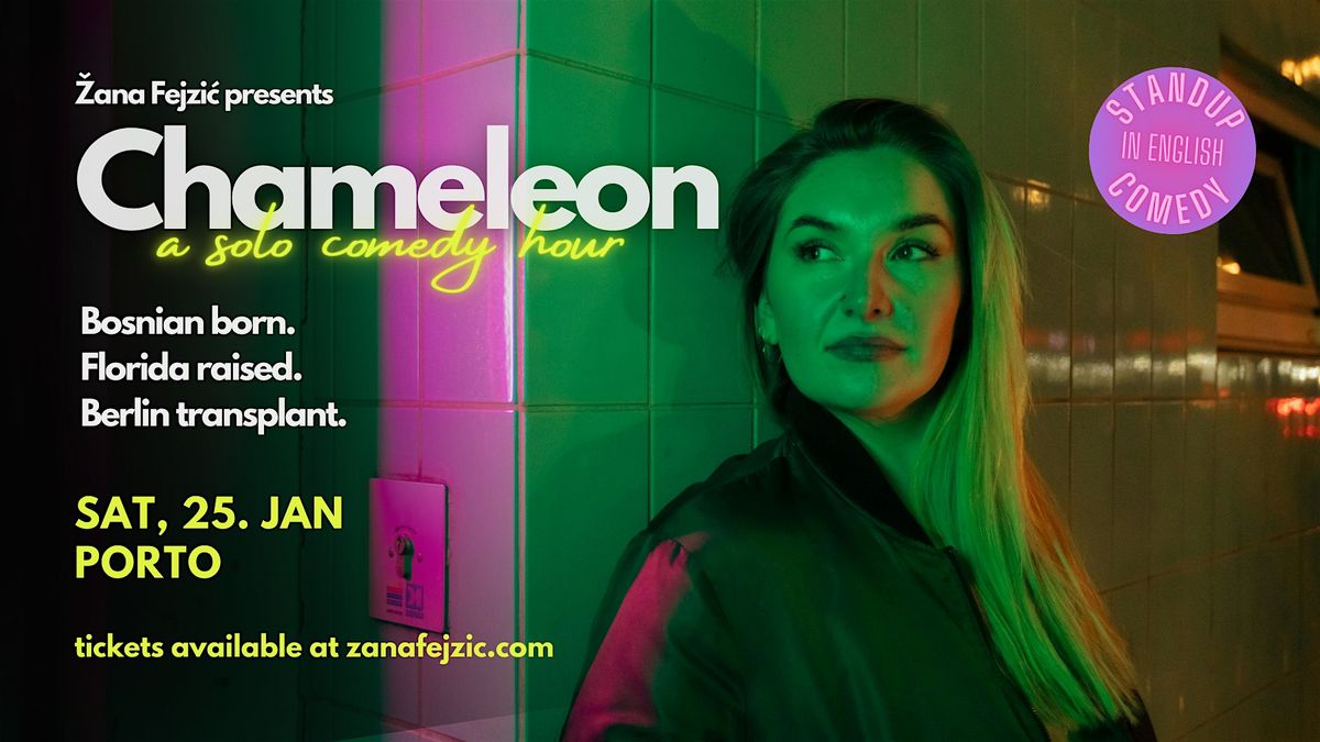 \u017dana Fejzi\u0107 presents Chameleon: Solo English Standup Comedy Hour (Porto)