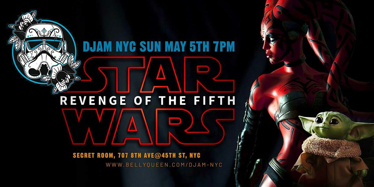 Djam NYC Star Wars Return of the Fifth Bellyverse
