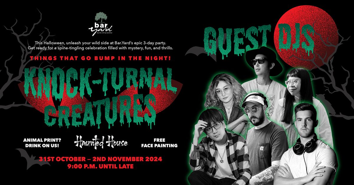 BAR.YARD PRESENTS: KNOCK-TURNAL CREATURES - THINGS THAT GO BUMP IN THE NIGHT!