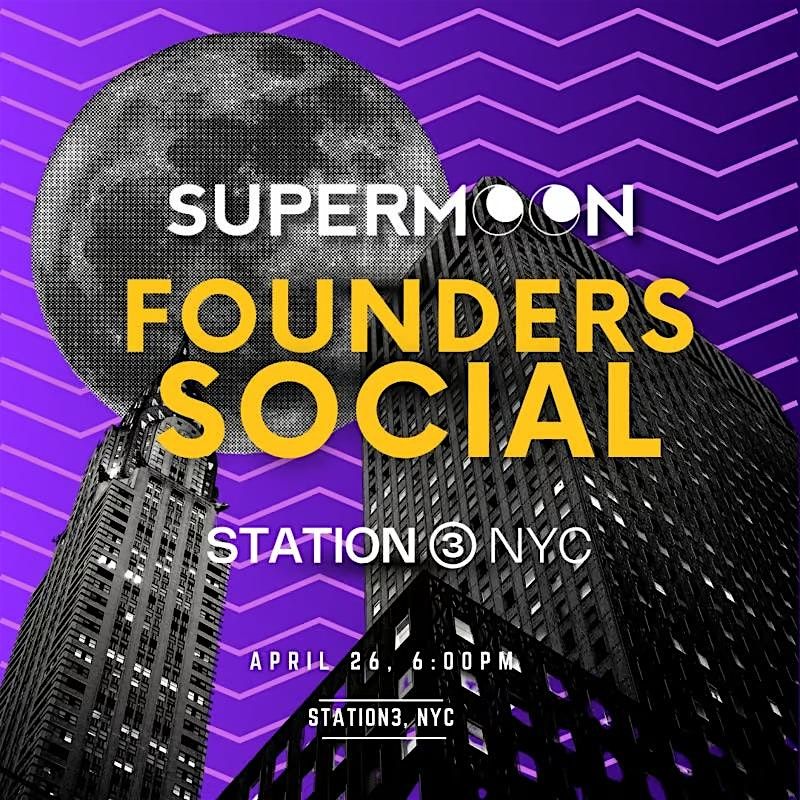 Founders Social | Supermoon & Station3
