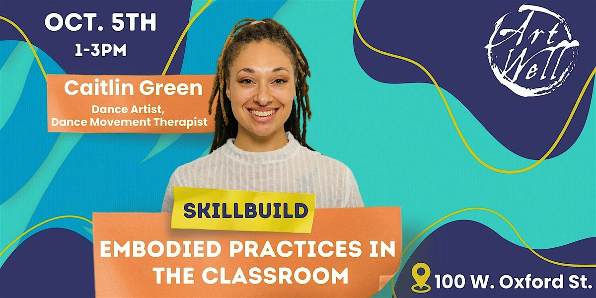 Embodied Practices in the Classroom (Skill Build)