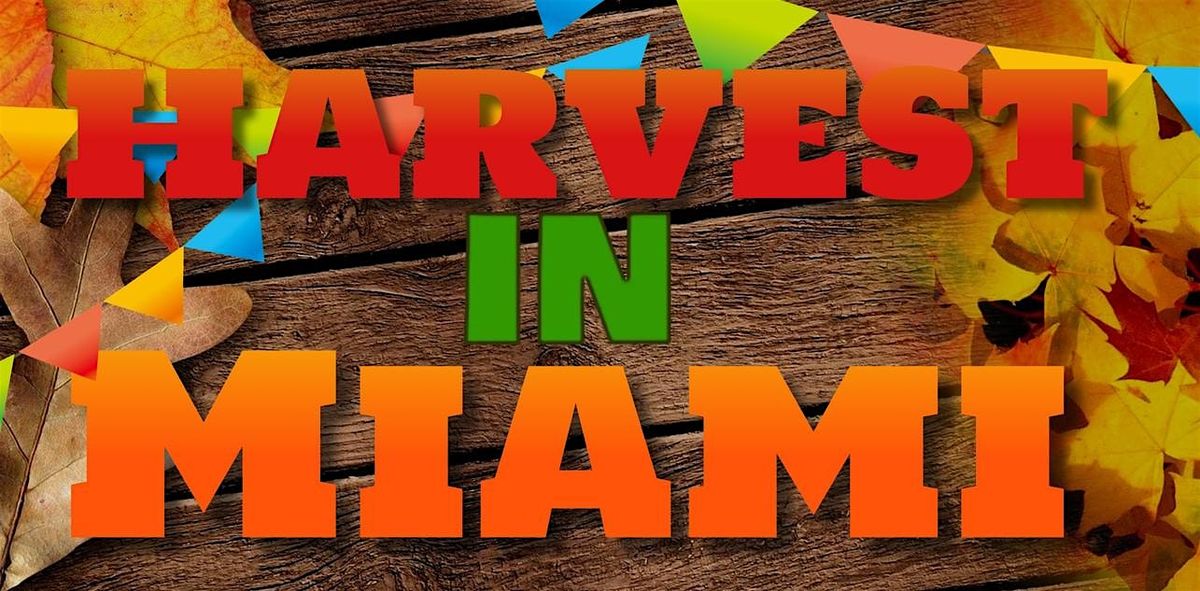 Harvest In Miami