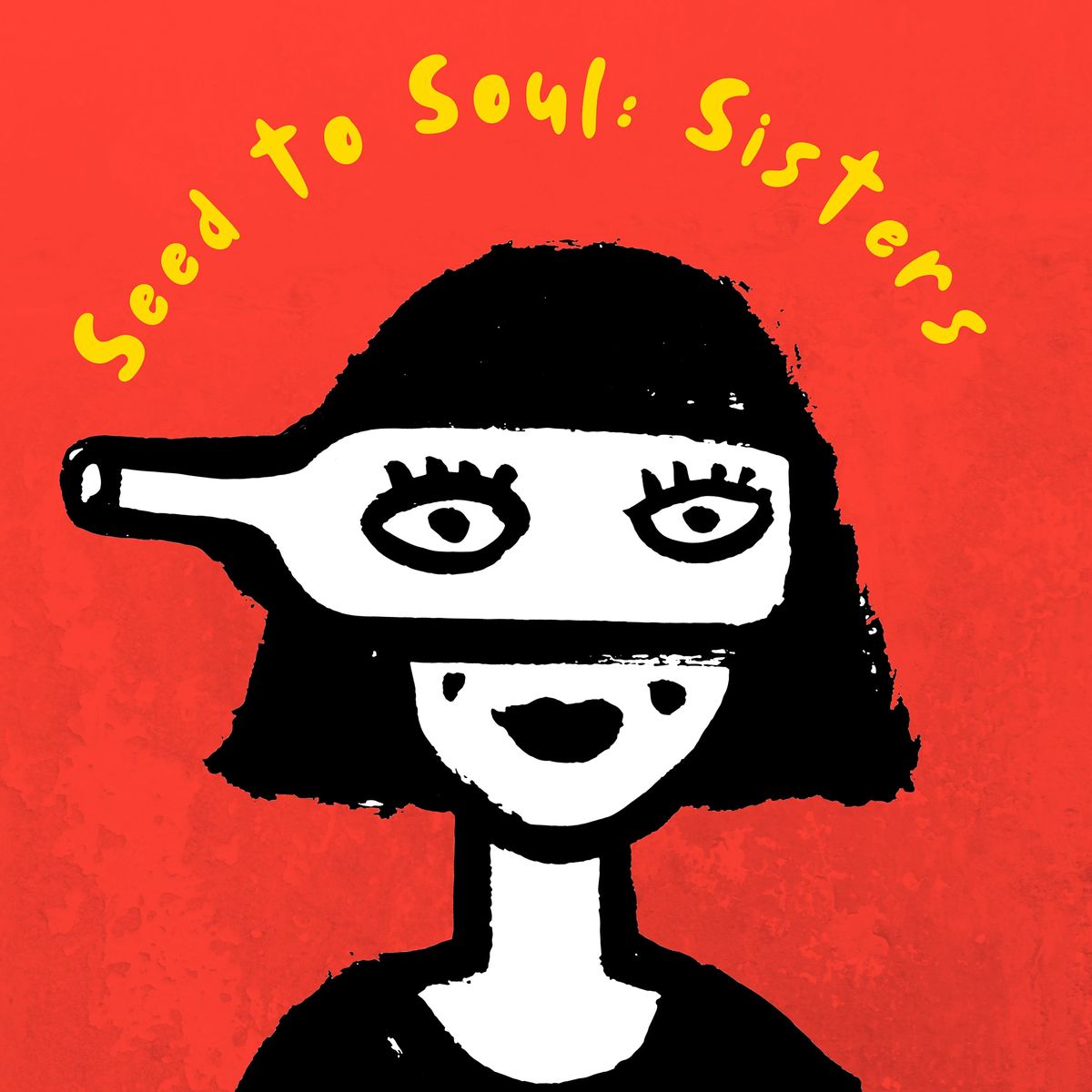 Seed To Soul: Sisters