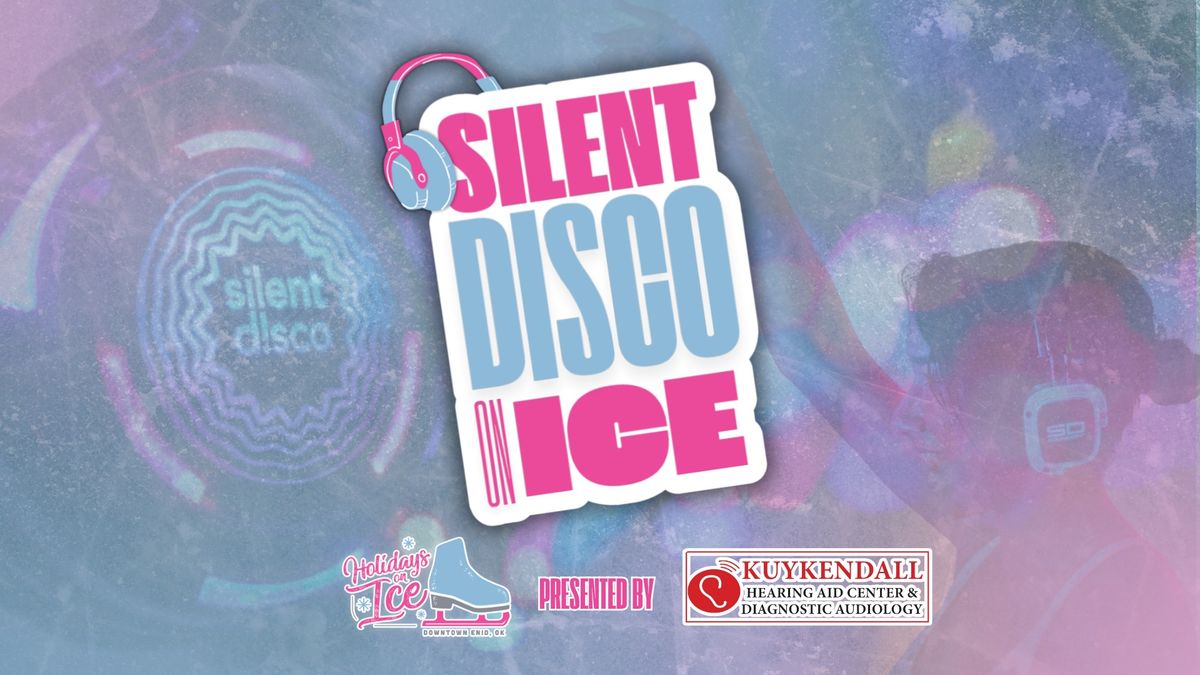 Silent Disco on Ice | Presented by Kuykendall Hearing Aid Center