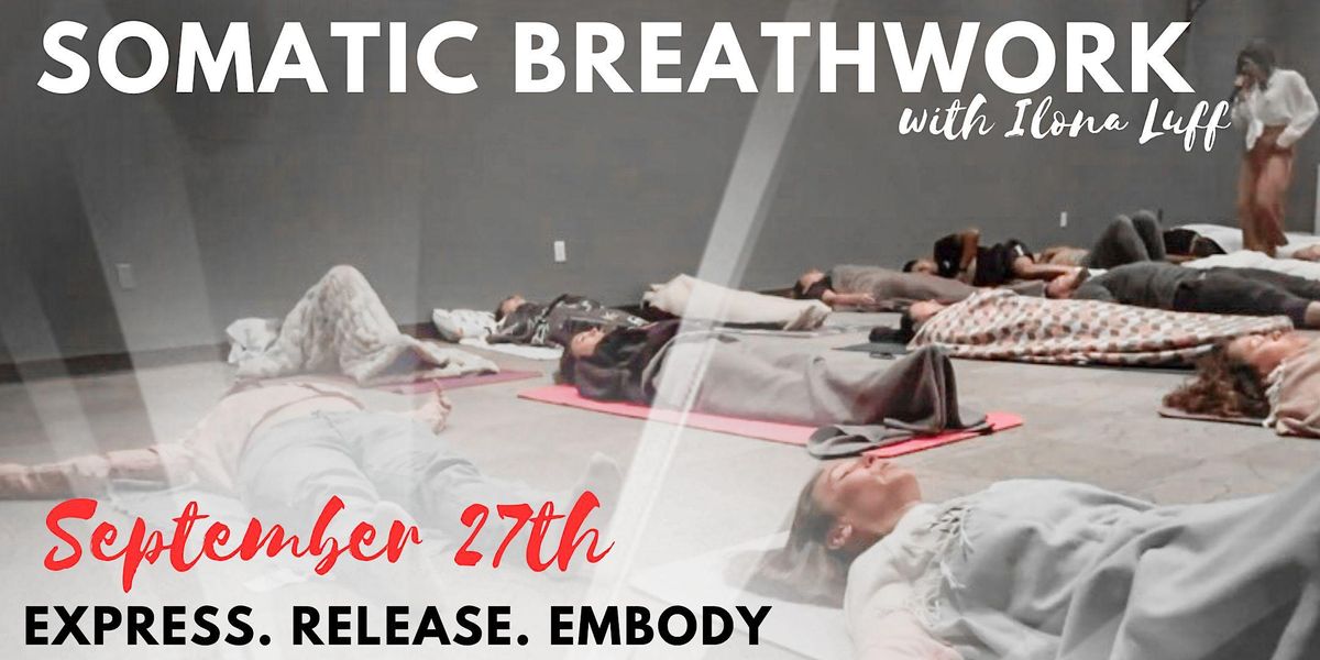 Somatic Breathwork: Express, Release, Embody
