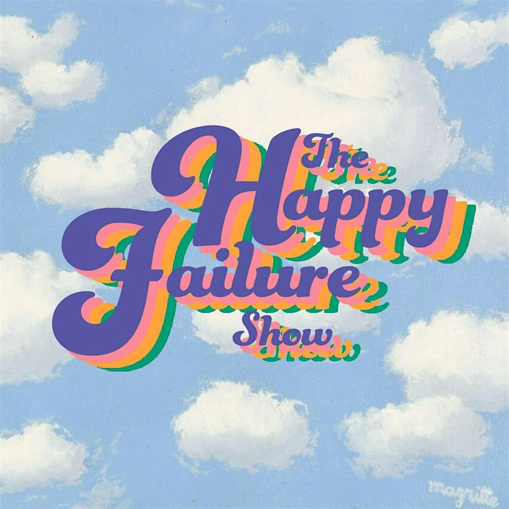 The Happy Failure Show