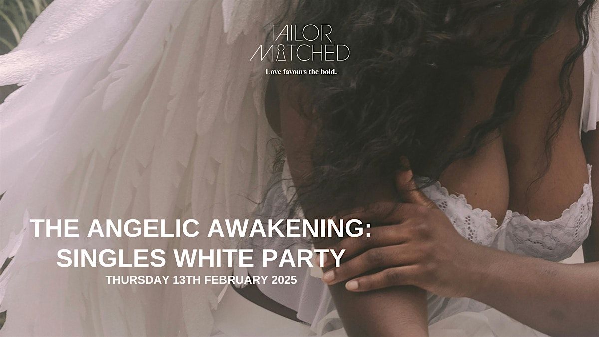 The Angelic Awakening: Singles White Party