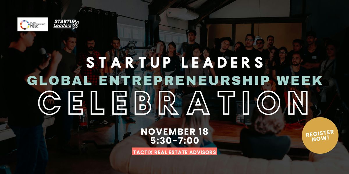 Startup Leaders Global Entrepreneurship Week Celebration