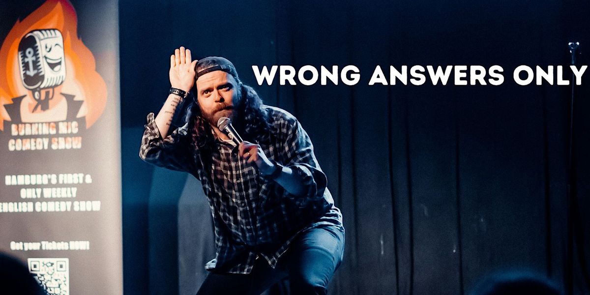 Wrong Answers Only - Monthly English Stand up Special