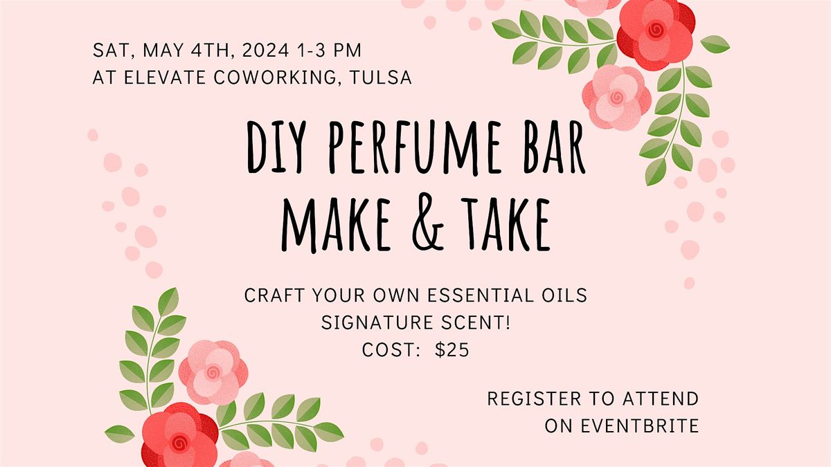DIY Perfume Bar: Make & Take with Andrea Reed
