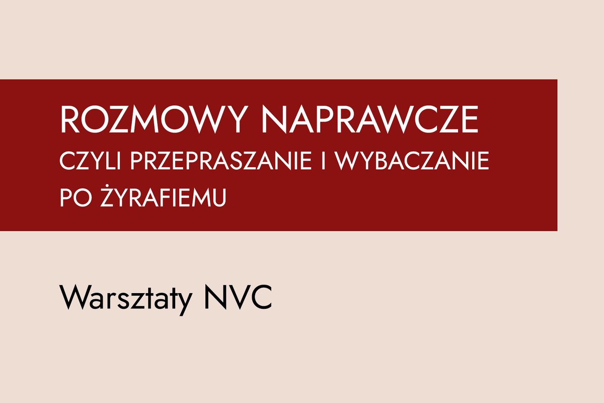 ROZMOWY NAPRAWCZE w NVC czyli przepraszanie i wybaczanie  po \u017cyrafiemu