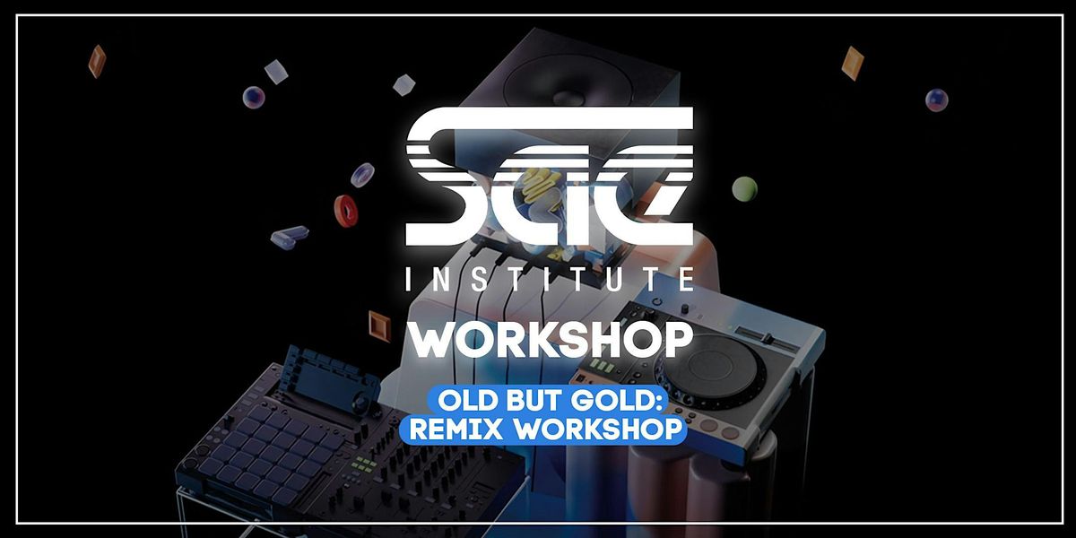 Old But Gold - Remix Workshop