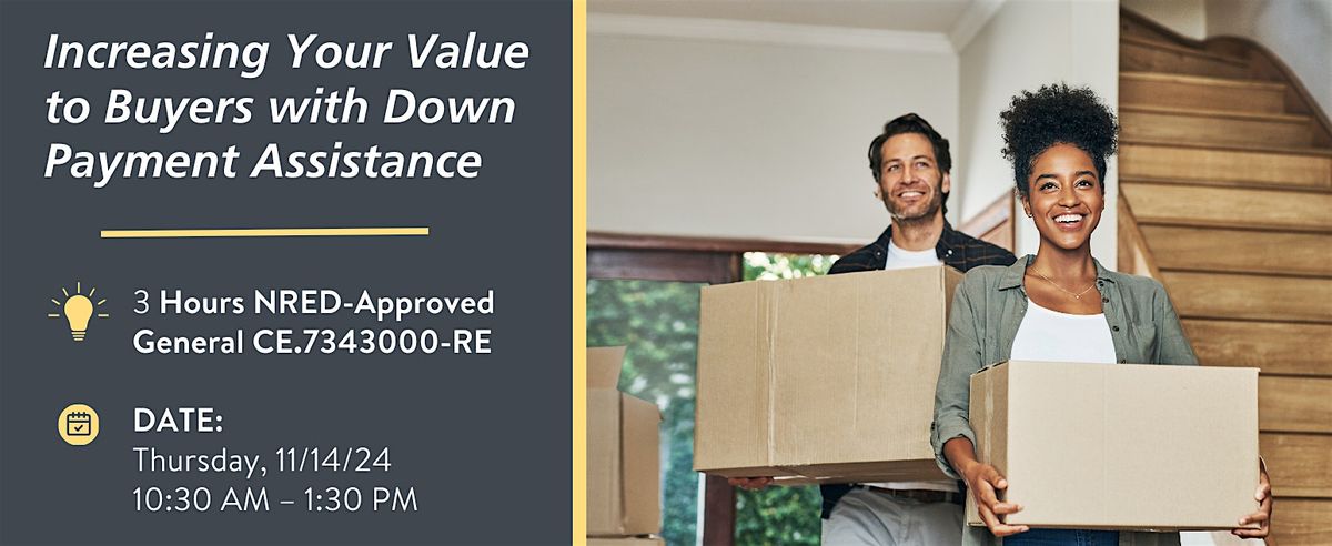 Real Estate Agents - Increase Your Value with Down Payment Assistance