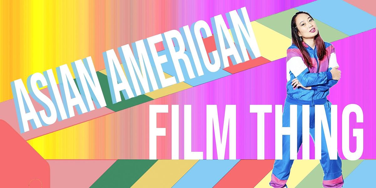 Asian American Film Thing!
