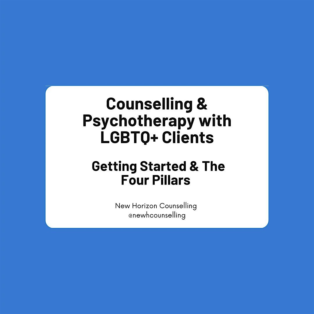Counselling & Psychotherapy with LGBTQ+ Clients: Getting Started