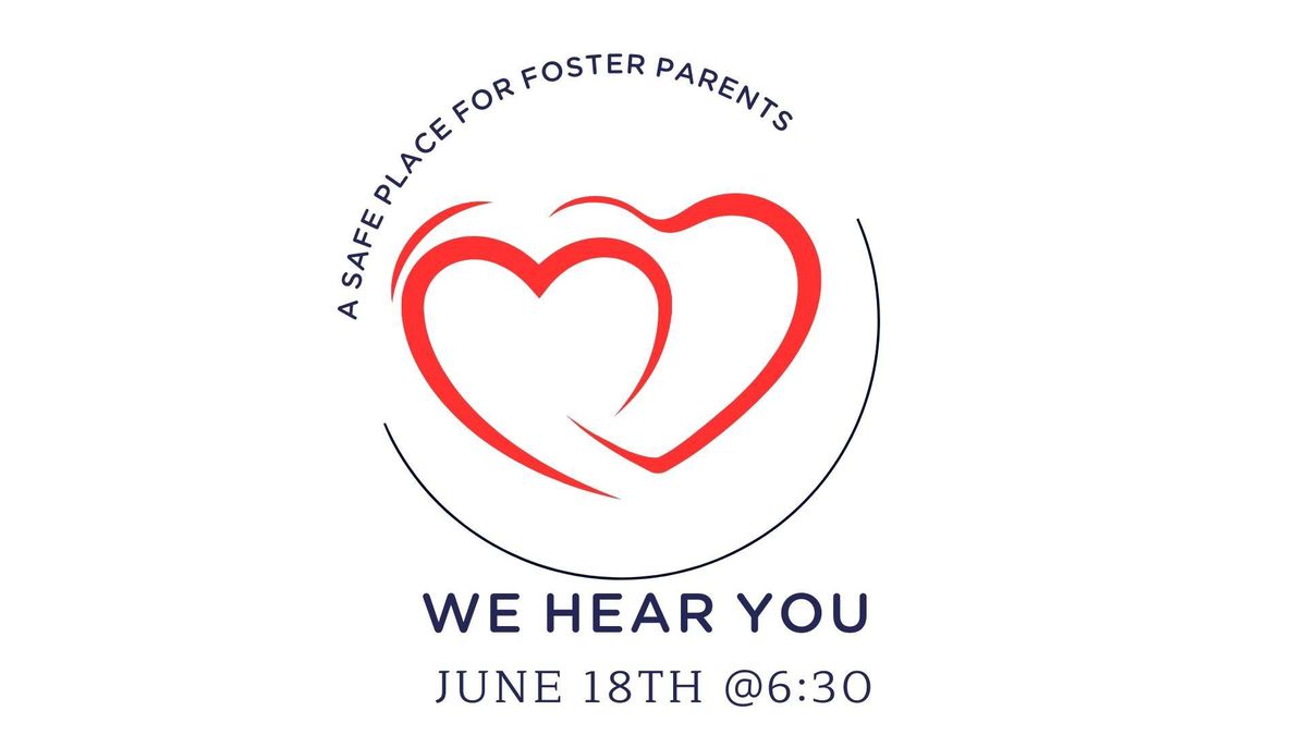 We Hear You Foster Support Group