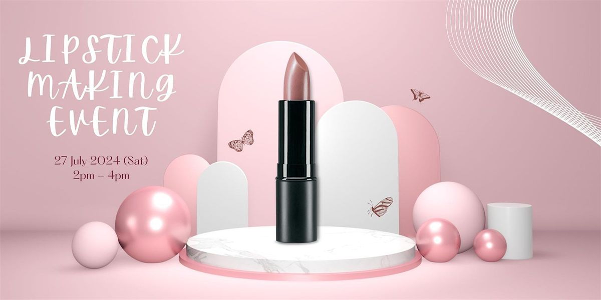 FREE DIY Lipstick Workshop