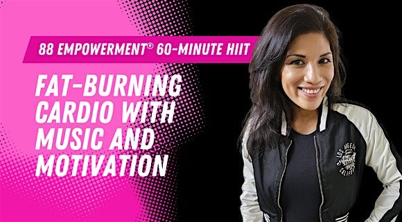 88 Empowerment\u00ae 60-minute HIIT: Fat-Burning HIIT with Music and Meditation