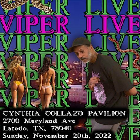 Viper PERFORMING LIVE IN LAREDO, TEXAS AT CYNTHIA COLLAZO PAVILION!!!