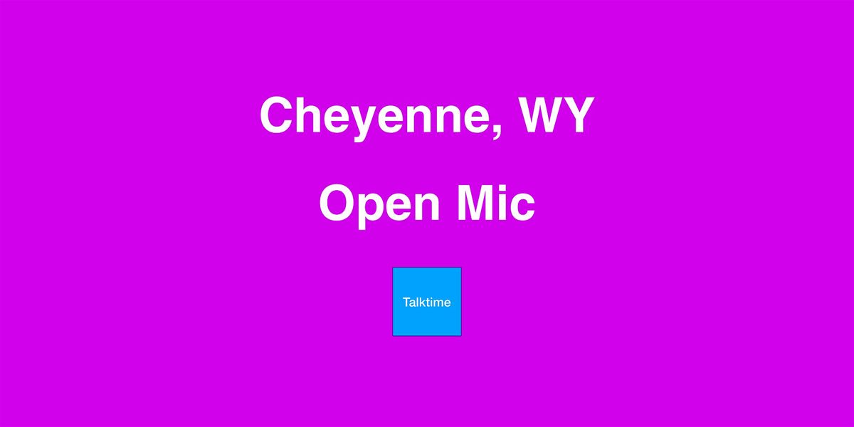 Open Mic - Cheyenne