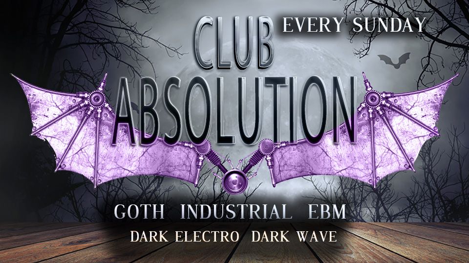 Club Absolution \u2729 Sunday July 7th 2024 \u2729 Goth Dance Party Every Sunday \u2729