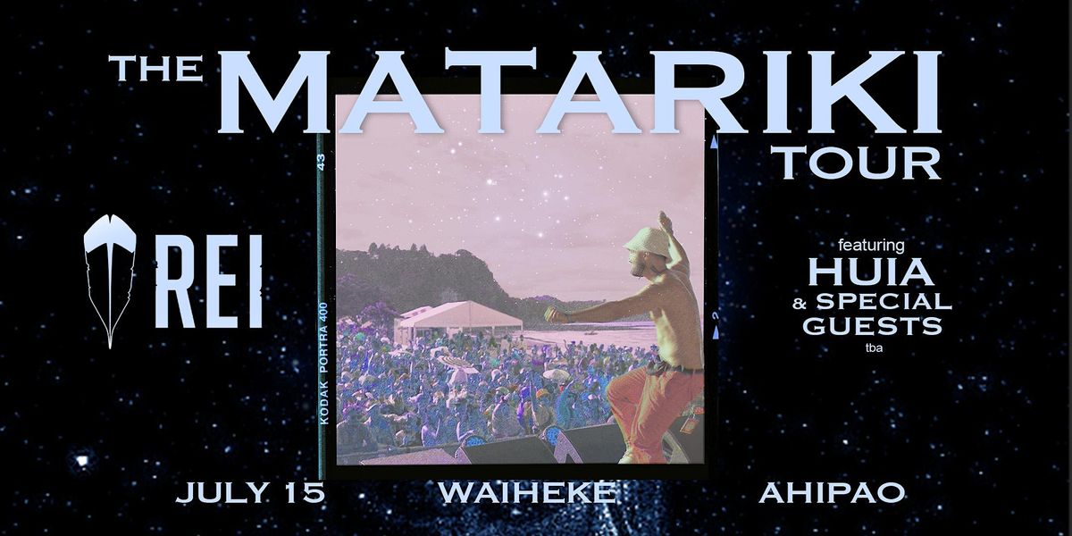 Rei - The Matariki Tour - Waiheke