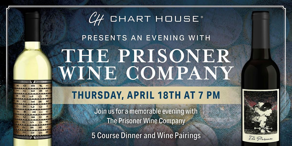 Chart House + The Prisoner Wine Dinner - Boston