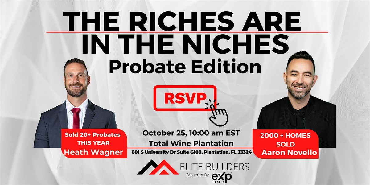 The Riches are in the Niches: Probate Edition!