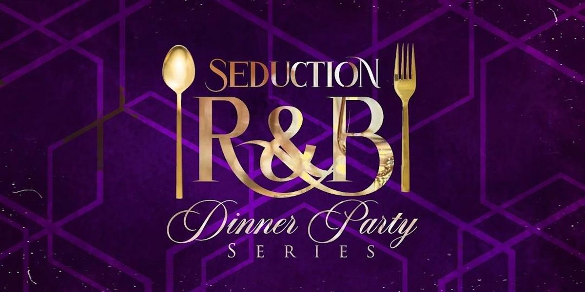 Seduction R&B Dinner Party Series