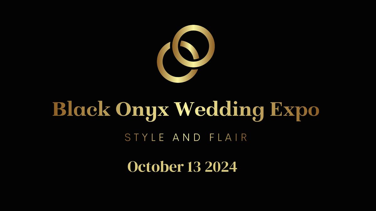 The Second Annual Black Onyx Wedding Expo