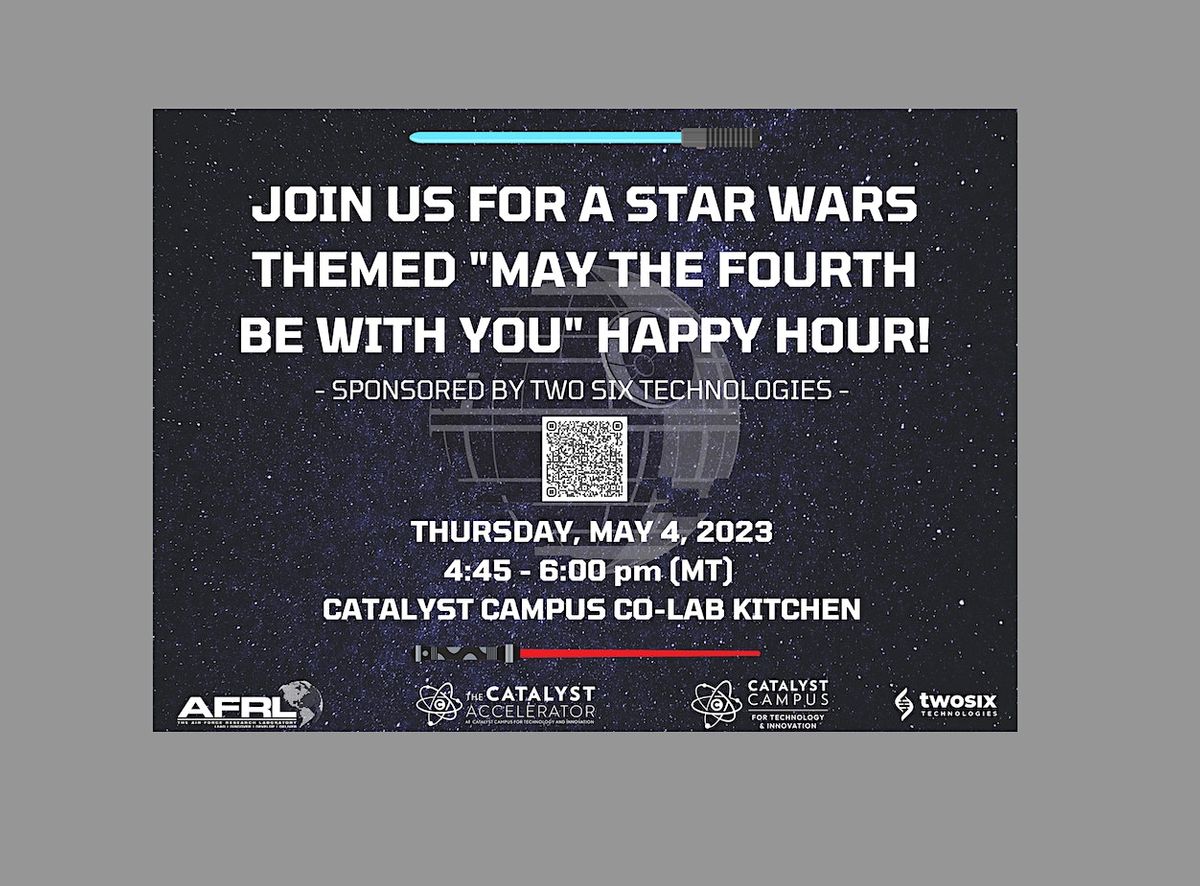 May the FOURTH Be With You Happy Hour - Sponsored by Two Six Technologies